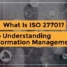 What Is ISO 27701? A Guide To Understanding Privacy Information Management System